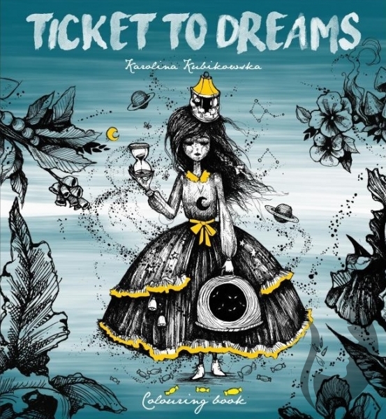 Ticket To Dreams - Karolina Kubikowska